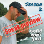 World Gone Good Season 2 Sneak Preview