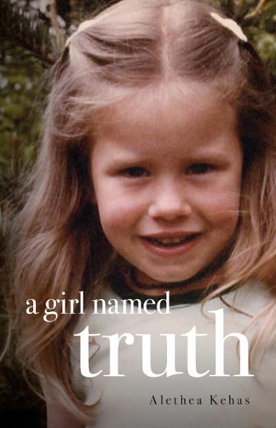 A Girl Named Truth by Alethea Kehas