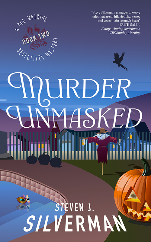 Murder Unmasked: A Dog Walking Detectives Mystery - by Steve Silverman