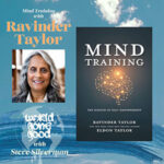 Mind Training Gone Good with Guest Ravinder Taylor