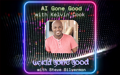 AI Gone Good with Good Guest Kelvin Cook