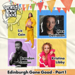 EDINBURGH GONE GOOD - PART 1
